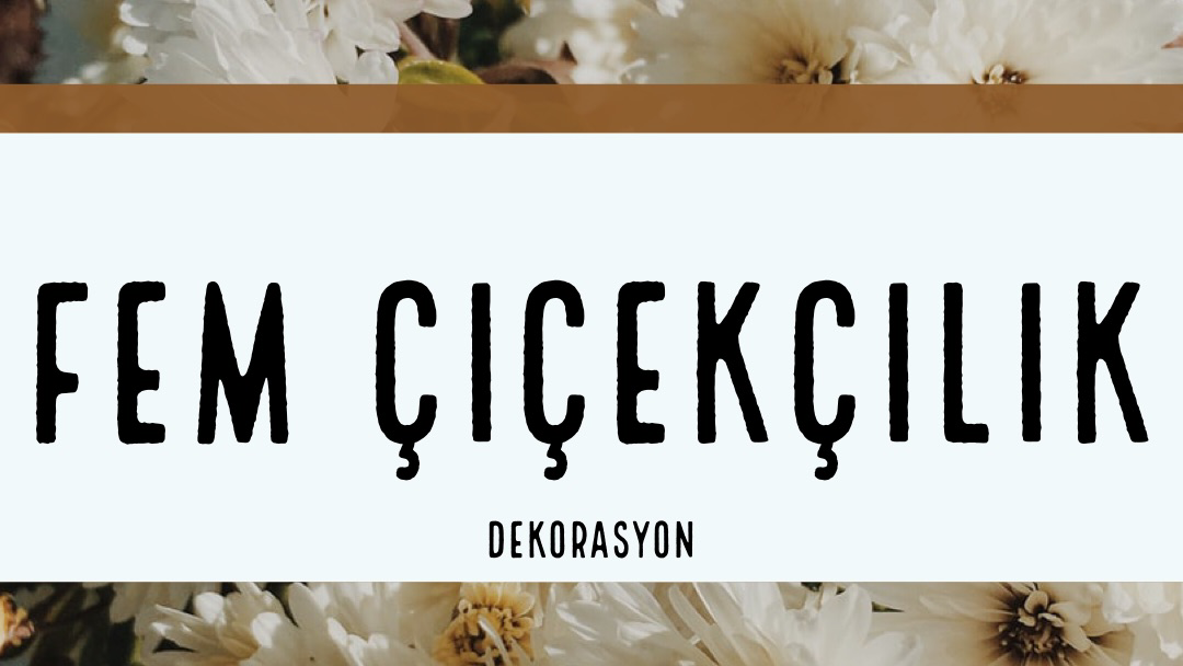 Fem Çiçekçilik & Dekorasyon